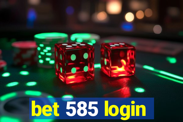 bet 585 login